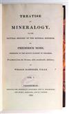 GEOLOGY & MINERALOGY  MOHS, FRIEDRICH. Treatise on Mineralogy, or, The Natural History of the Mineral Kingdom.  3 vols.  1825